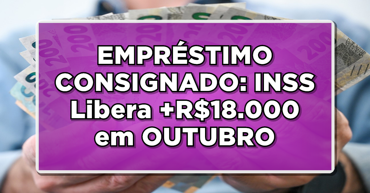 INFORMAÇÃO OFICIAL: INSS Libera +R$18.000 em OUTUBRO Segundo Diário Oficial – Entenda o Processo e Veja Como Receber!