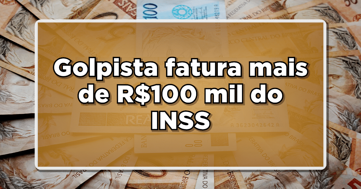Golpista fatura mais de R$100 mil do INSS – Confira