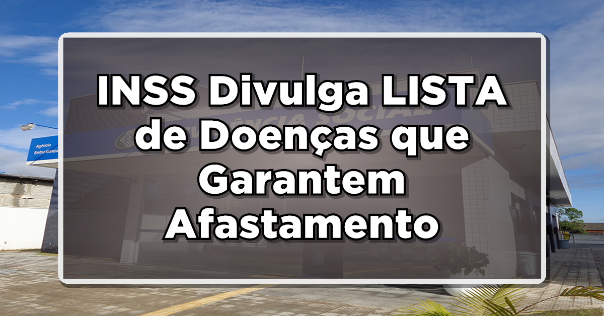 URGENTE: INSS Libera LISTA de Doenças que Garantem Afastamento por Invalidez – Confira mais informação aqui e agora!