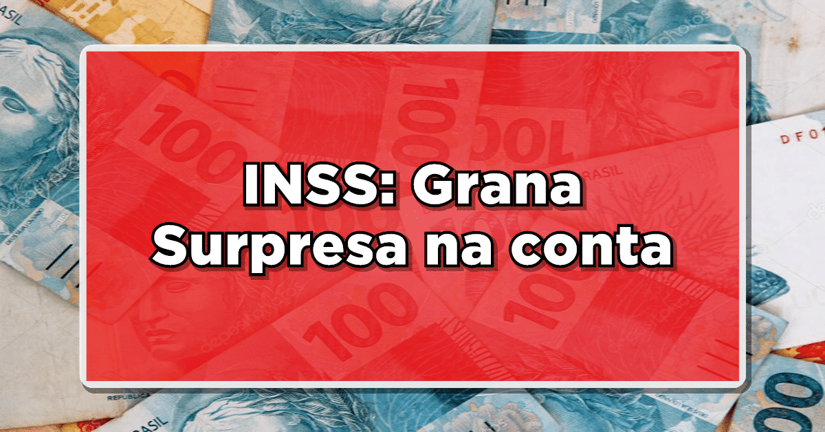Melhor Notícia do INSS: Grana Surpresa na conta já está sendo Liberada – Consulte como receber e quem tem direito
