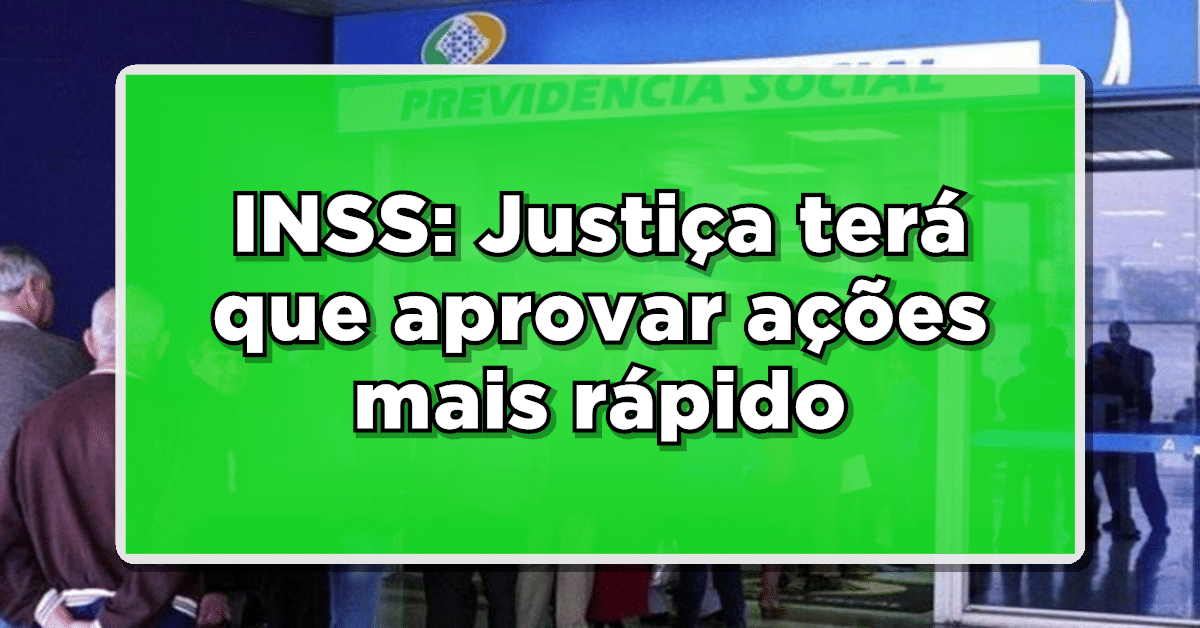 Justiça terá que aprovar ações mais rápido- Aposentados do INSS podem se beneficiar