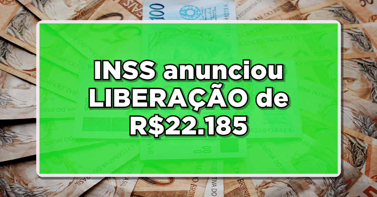 URGENTE: INSS Anuncia Liberação de R$ 22.185,00 em Setembro após Mudanças