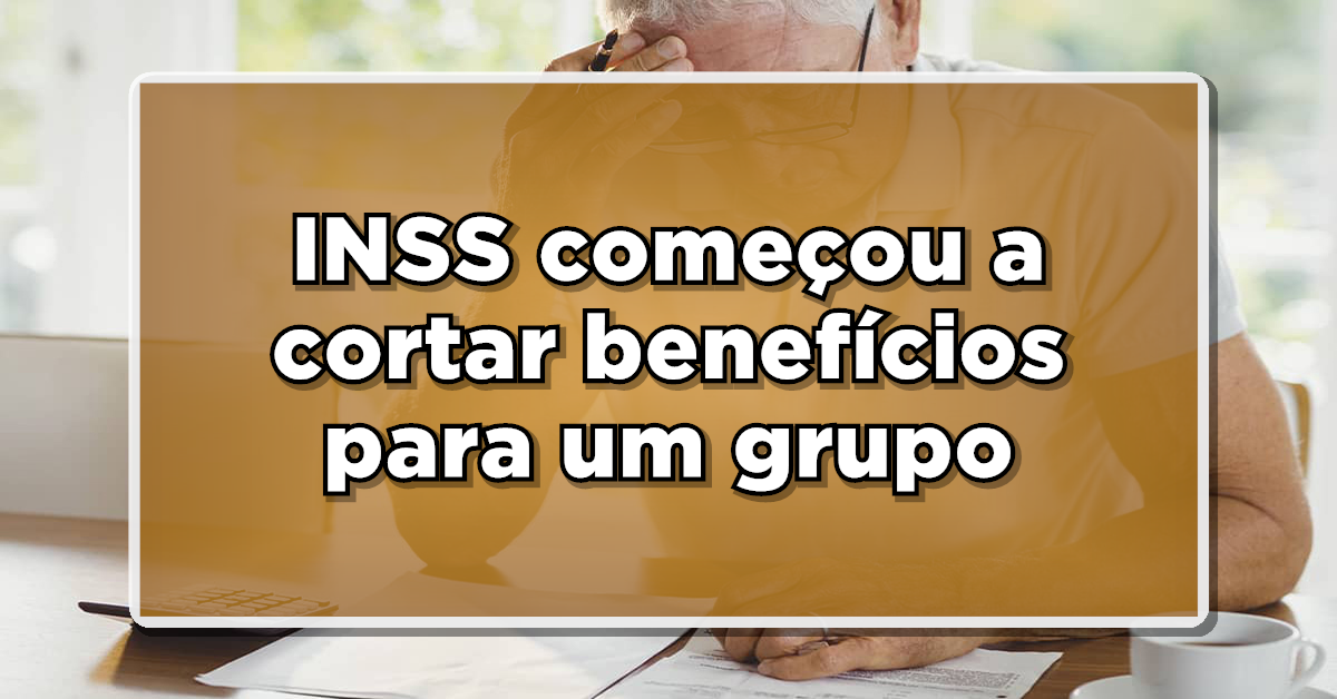 Notícia grave: INSS começou a cortar benefícios para um grupo