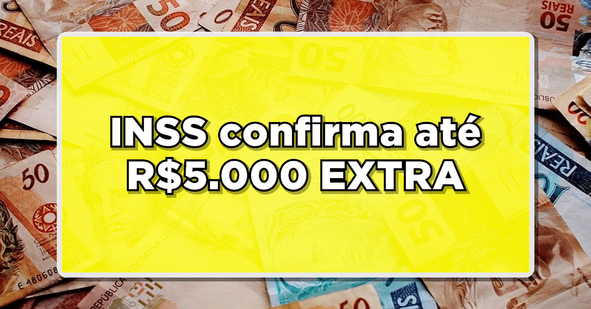ATENÇÃO APOSENTADOS: INSS confirma até R$5.000 EXTRA NO PAGAMENTO DE Novembro. Consulte se você é um dos beneficiados!