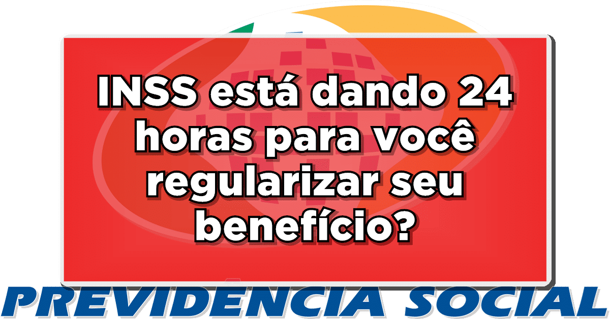 INSS está dando 24 horas para você regularizar seu benefício? Descubra a Verdade