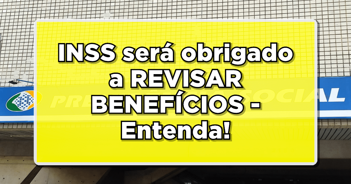 INSS será obrigado a REVISAR BENEFÍCIOS – Entenda como vai funcionar agora mesmo.