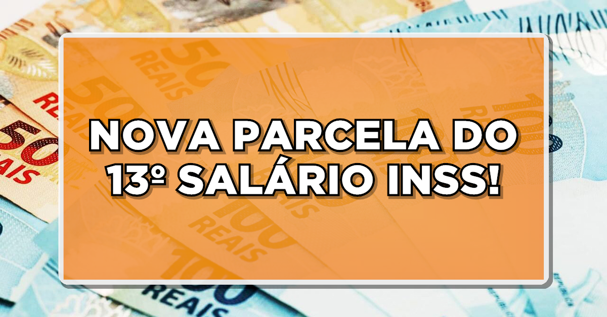VEJA AQUI! BENEFICIÁRIOS DO INSS RECEBERÃO NOVA PARCELA DO 13º SALÁRIO!