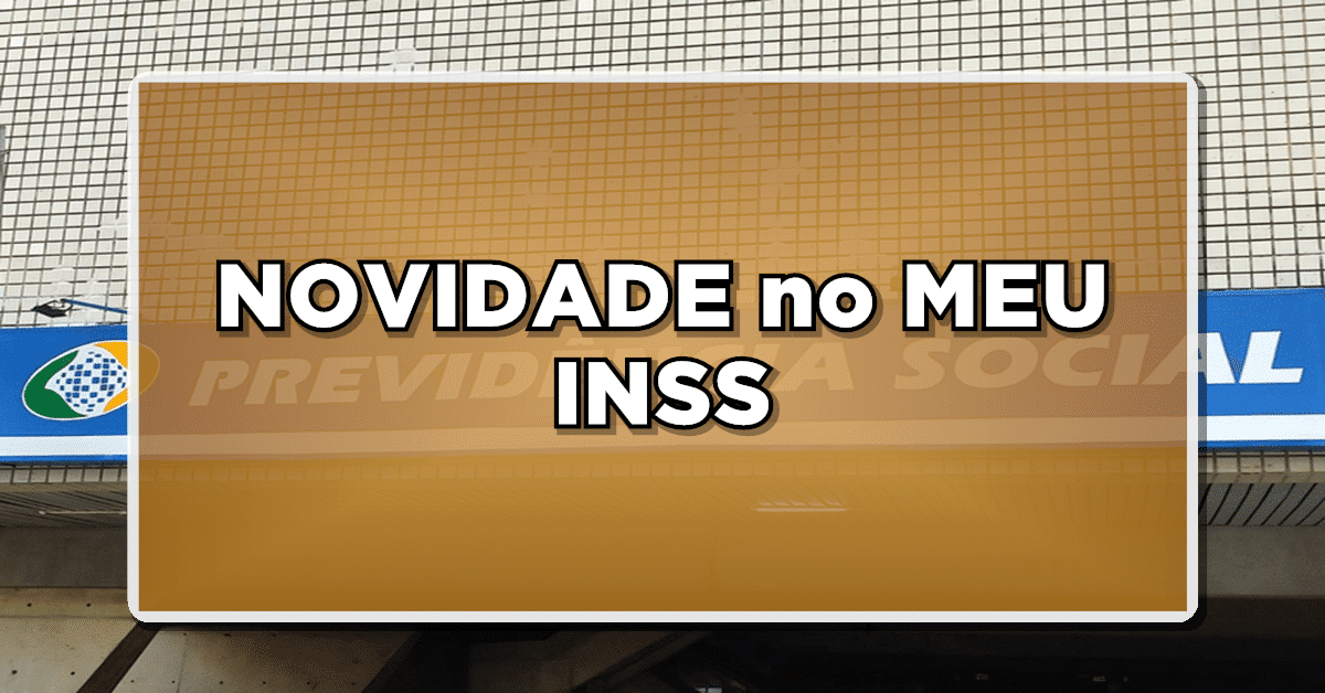 MEU INSS disponibiliza NOVA INFORMAÇÃO IMPORTANTE para Aposentados e Pensionistas – Veja