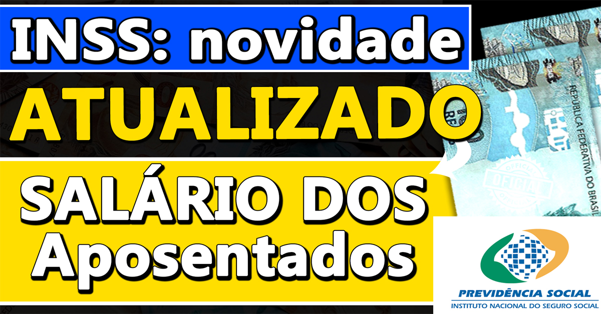 NOVIDADE nos BENEFÍCIOS: Salário dos Aposentados ATUALIZADO Após Novo REAJUSTE – Veja Agora!