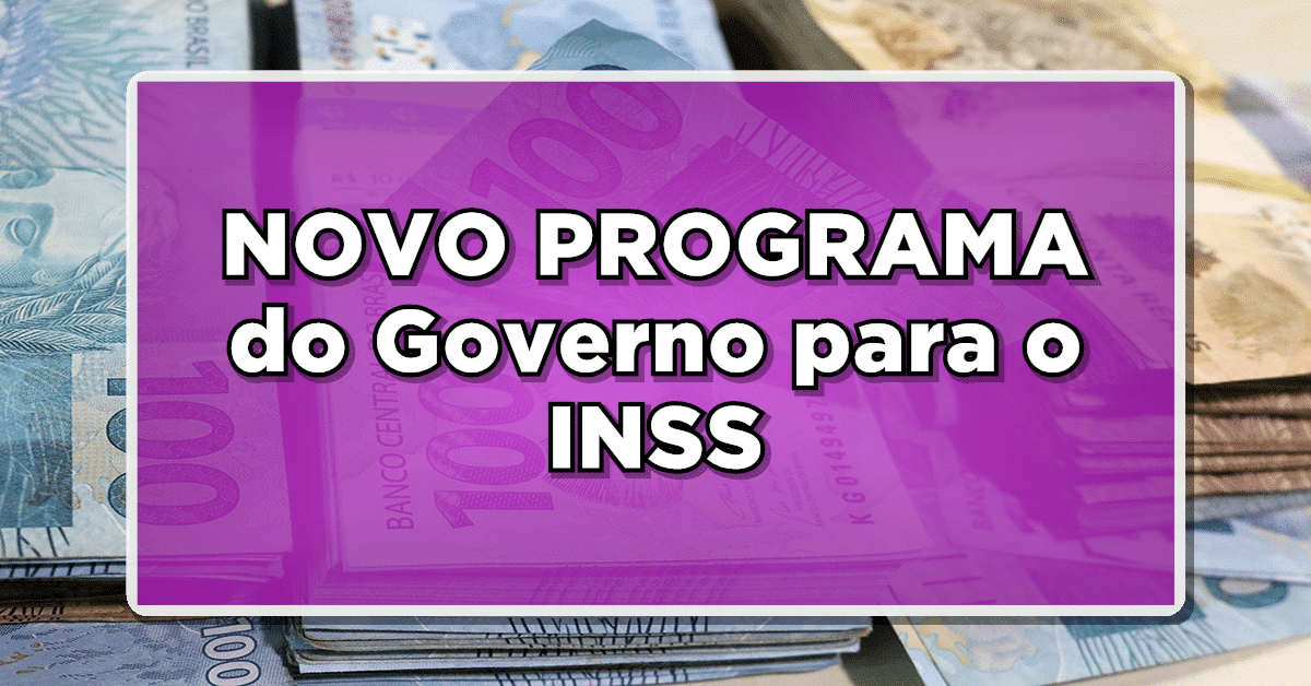 BENEFÍCIOS EXCLUSIVOS: Conheça o NOVO PROGRAMA do Governo para o INSS!