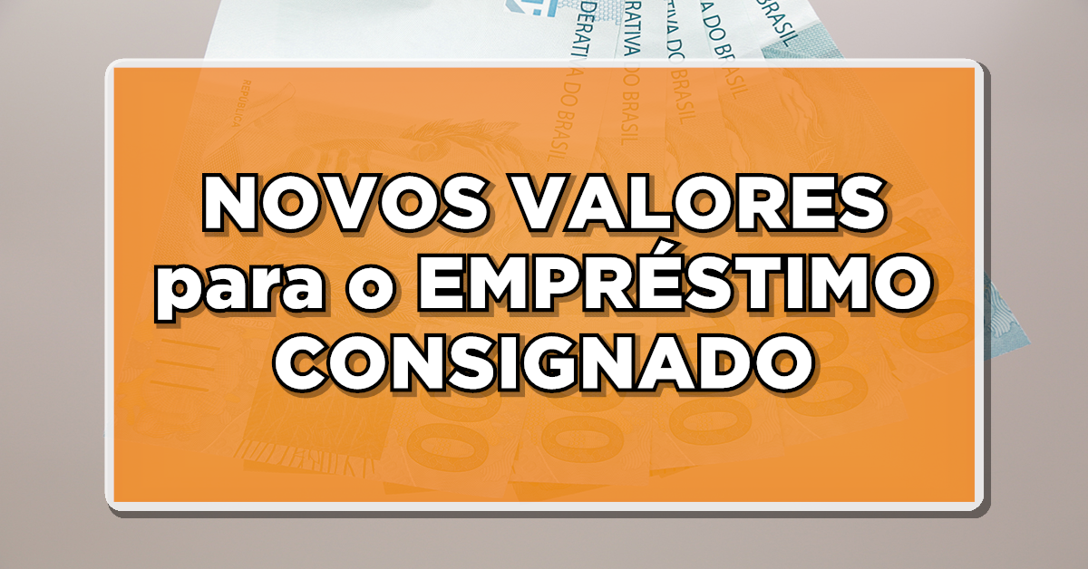 INFORME-SE: Aumento de salário traz NOVOS VALORES para o EMPRÉSTIMO CONSIGNADO – Veja os detalhes!