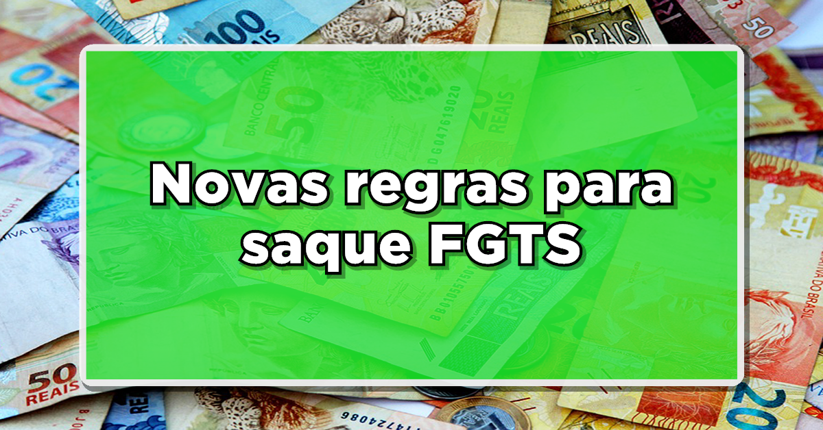 Governo ANUNCIA novas regras para o SAQUE ANIVERSÁRIO DO FGTS – Veja agora como vai funcionar essa modalidade
