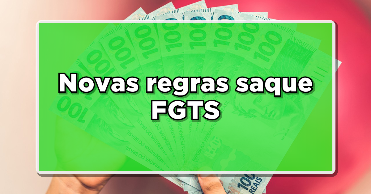 Governo ANUNCIA novas regras para o SAQUE ANIVERSÁRIO DO FGTS – Veja agora como vai funcionar esse saque disponibilizado aqui