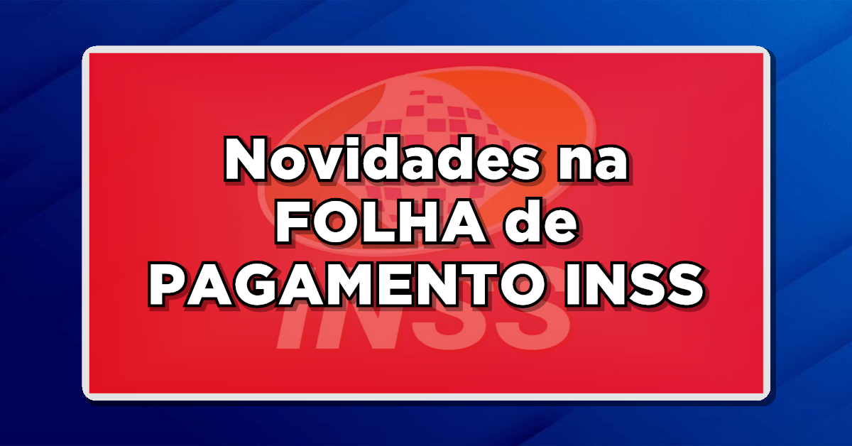 URGENTE: Aposentados e Pensionistas, INSS Revela 2 Mudanças na Folha de OUTUBRO – Saiba Agora!