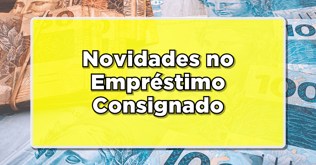 Novidades no Empréstimo Consignado do INSS – Fique por Dentro das Alterações!