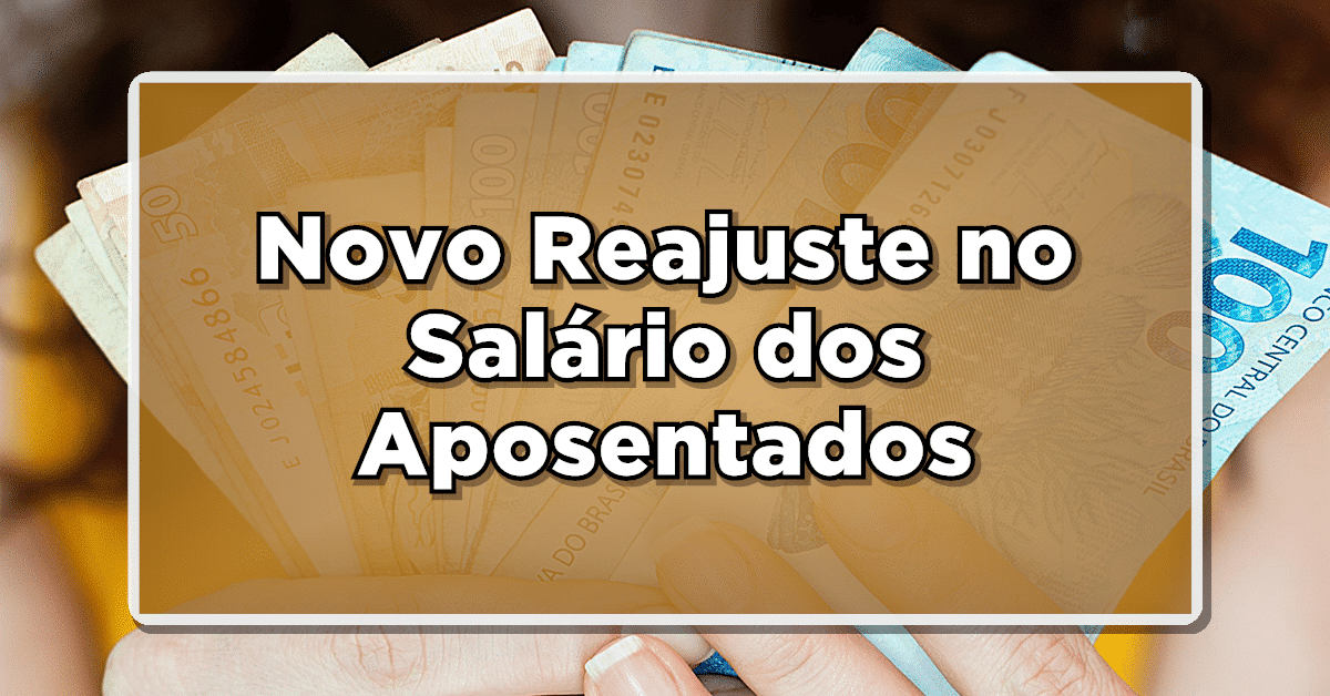 VITÓRIA DOS APOSENTADOS: Novo Reajuste no Salário dos Aposentados – Veja o Valor Atualizado!