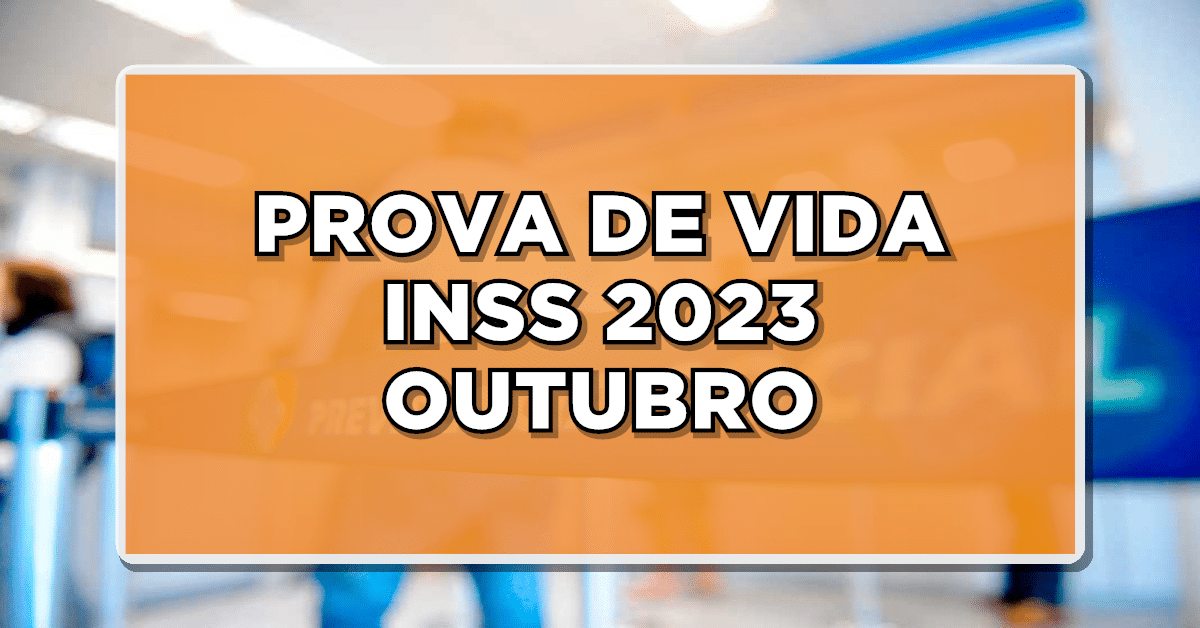 PROVA DE VIDA DO INSS EM OUTUBRO – INSS pode CORTAR SEU BENEFÍCIO – Fique Atento