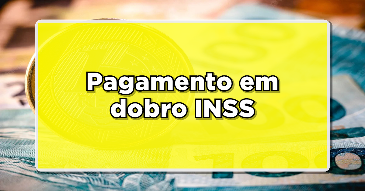 SAIU: INSS vai PAGAR SALÁRIO em DOBRO para AJUDAR APOSENTADOS e PENSIONISTAS – Veja a lista de beneficiários agora mesmo, não perca