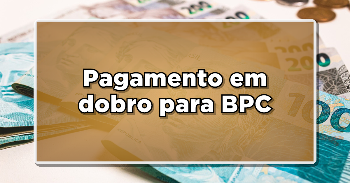 INSS Anuncia Pagamento em Dobro para Beneficiários do BPC- Consulte o benefício agora! Não perca a chance