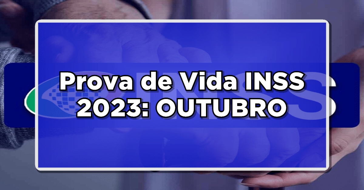 BOA NOTÍCIA: Prova de Vida INSS 2023: APOSENTADOS, descubra quem precisa atualizar em OUTUBRO!