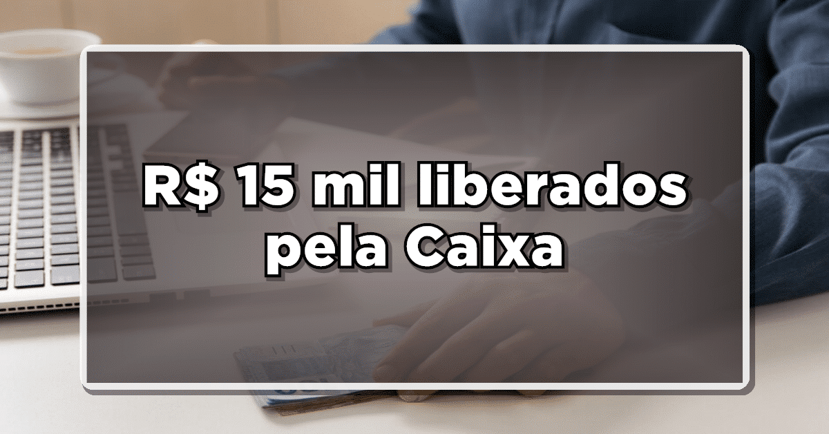 EXCLUSIVO: Beneficiários do AUXÍLIO BRASIL na CAIXA Receberão R$15.000 – Veja se Você Está na Lista de Contemplados aqui mesmo!