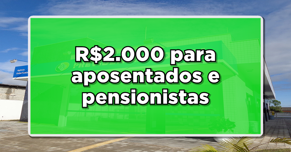 Confirmado Abono de R$2000 para Aposentados e Pensionistas! Descubra aqui se você é um dos contemplados com valor adicional