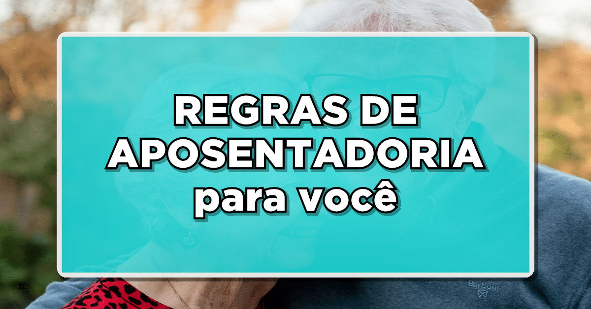 Nasceu entre 1964 a 1969? Veja como vai funcionar as REGRAS DE APOSENTADORIA para você! Confira as novidades