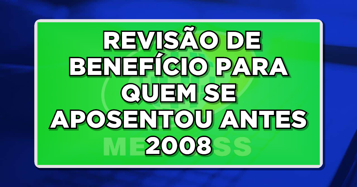 ATENÇÃO APOSENTADOS: Revisão de Benefício aprovada pelo STF promete AUMENTO para quem se aposentou até 2008 – Entenda agora!