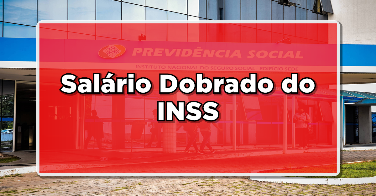 URGENTE: Salário Dobrado do INSS Confirmado para ESTE GRUPO pela Câmara – Confira Agora!