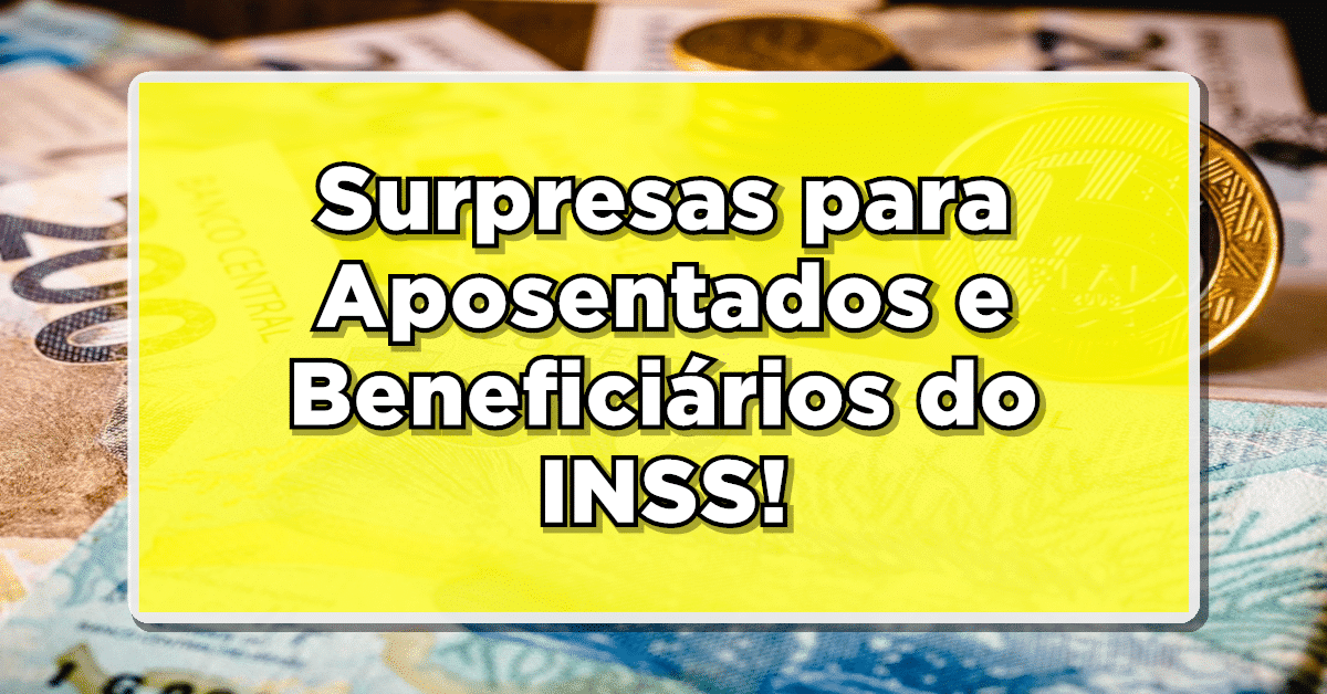 2 Surpresas para Aposentados e Beneficiários do INSS: Quem tem direito?