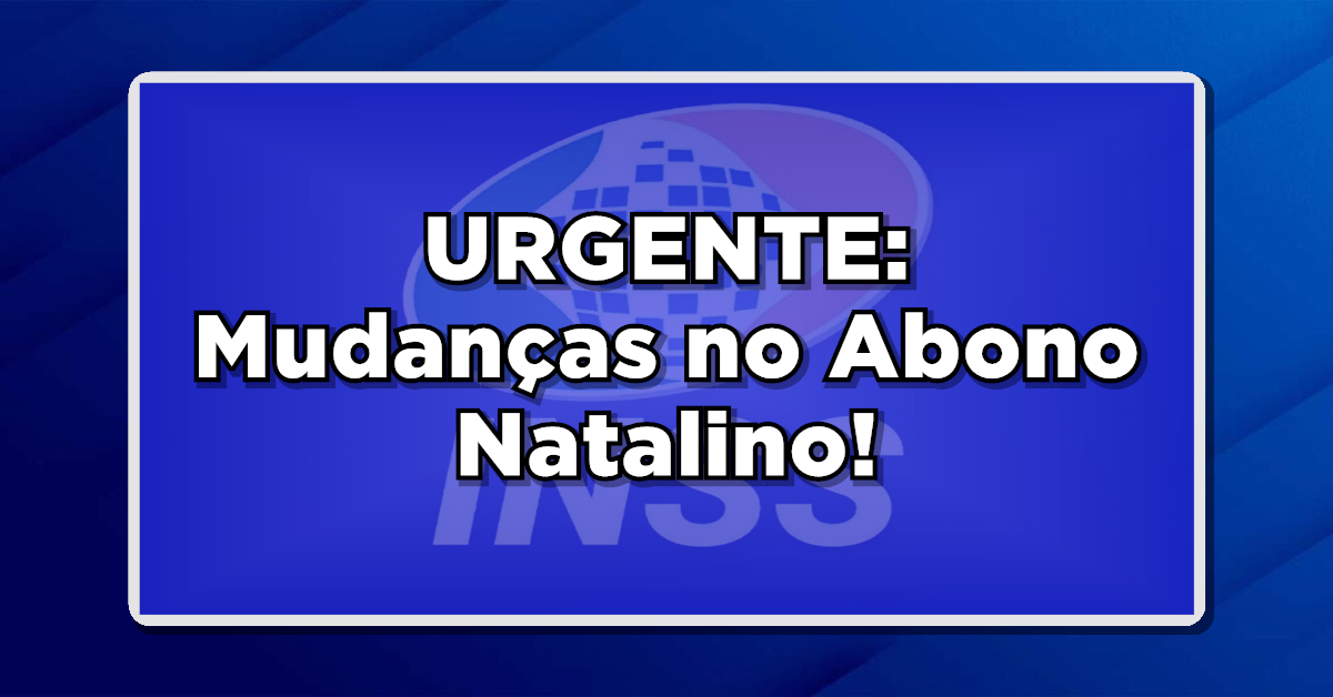 URGENTE: Mudanças no Abono Natalino! INSS atualiza data de pagamento do 13º – Veja aqui!