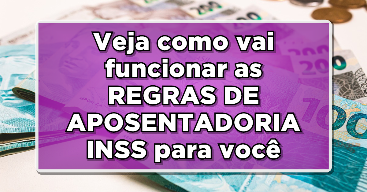 Nasceu entre 1964 a 1969? Veja como vai funcionar as REGRAS DE APOSENTADORIA INSS para você! Confira agora as novidades