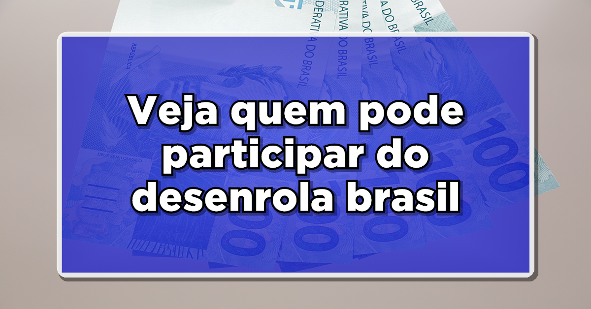 Quem pode participar do programa de renegociação de dívidas? Governo divulga as regras!