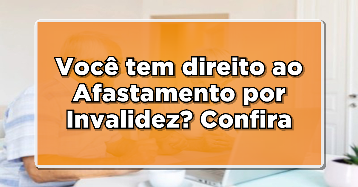 REVELAÇÃO: Você tem direito ao Afastamento por Invalidez? INSS apresenta LISTA de doenças – Confira!