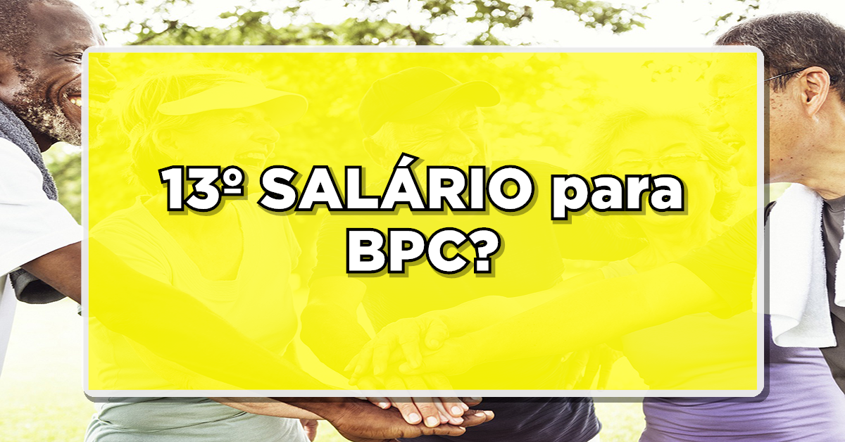 URGENTE: Beneficiários do BPC LOAS Podem Esperar 13º Salário? Veja as Novidades!