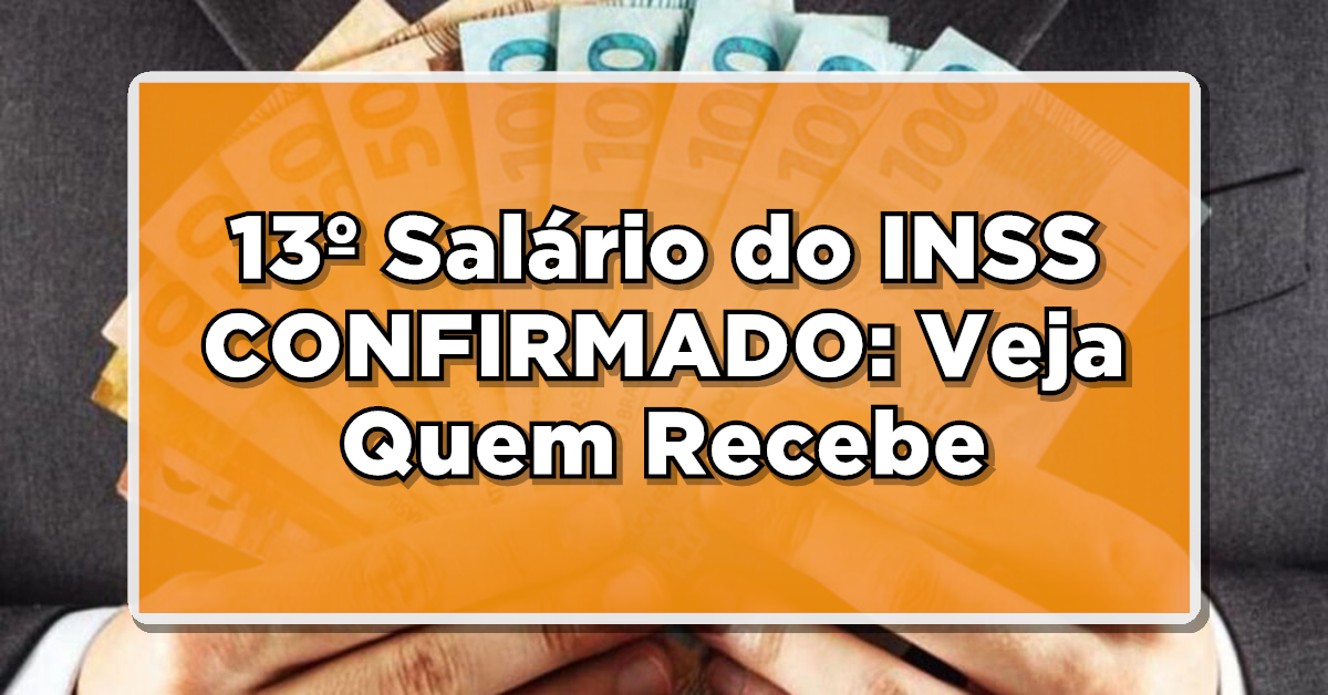 INSS confirma pagamento do 13º para selecionados em novembro 2023: Saiba quem pode receber