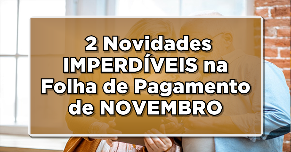 INSS: 2 Novidades IMPERDÍVEIS na Folha de Pagamento de NOVEMBRO – Confira Agora!