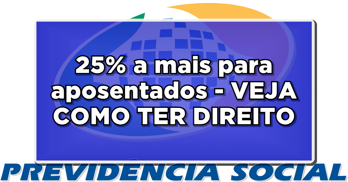 SURPRESA DO DIA: INSS anuncia AUMENTO DE 25% para aposentados – Veja o passo a passo para garantir!