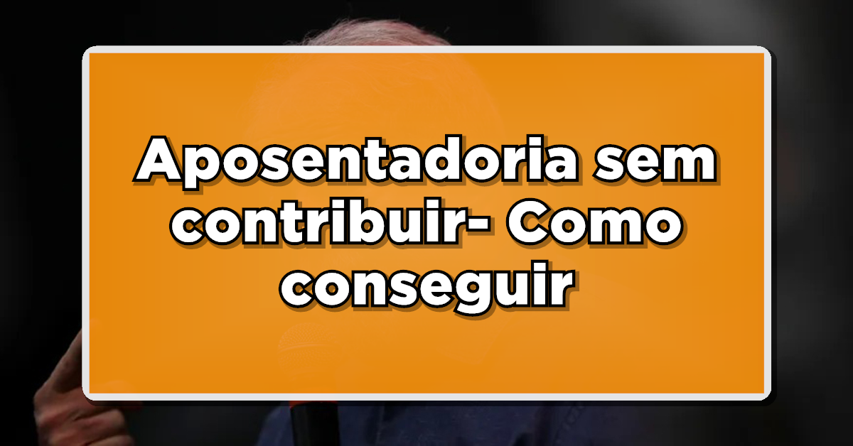 INSS REVELA: É Possível Receber APOSENTADORIA Sem Contribuições? Descubra Agora!