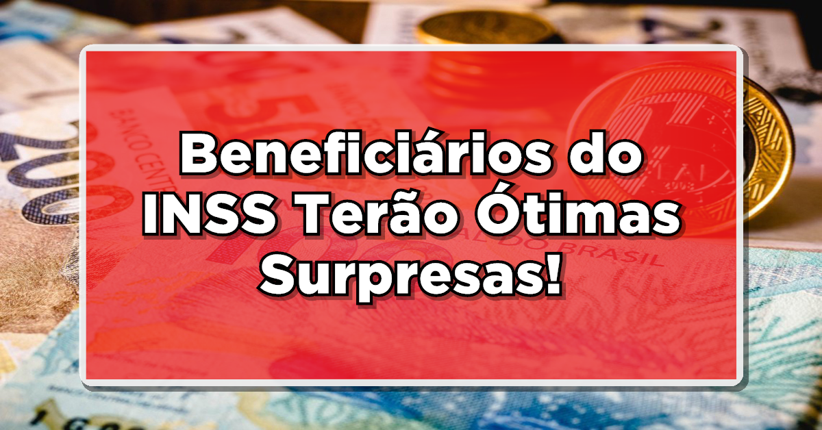 ÓTIMA NOTÍCIA para Beneficiários do INSS: Antecipação, Redução de Juros e mais! Confira