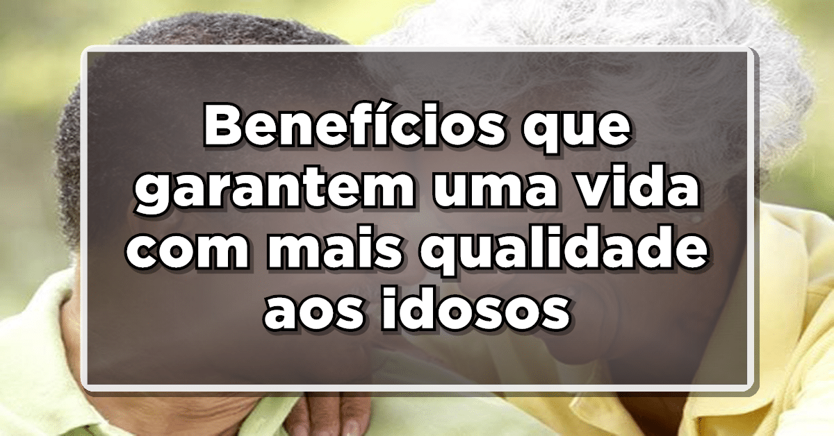 Tem 60 anos ou mais? Novidades! BENEFÍCIOS EXCLUSIVOS DISPONÍVEL PARA VOCÊ!