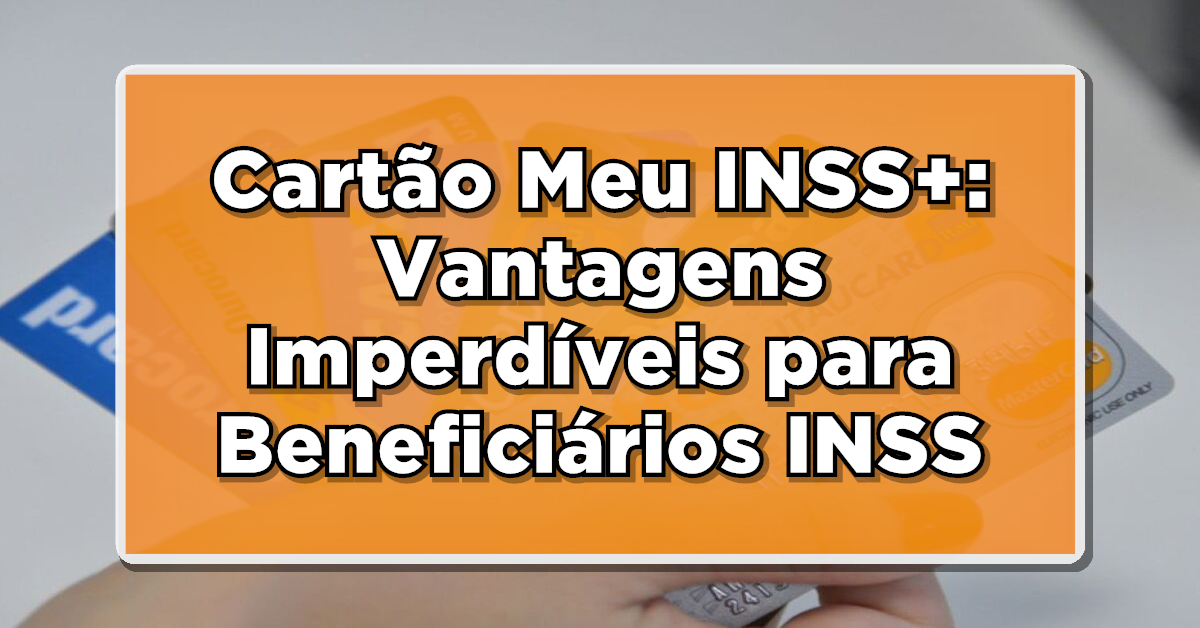 Cartão MEU INSS+