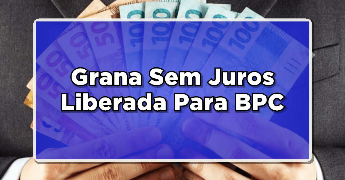 Atenção BPC LOAS: INSS Libera R$573 Sem Juros! Saiba Como Funciona