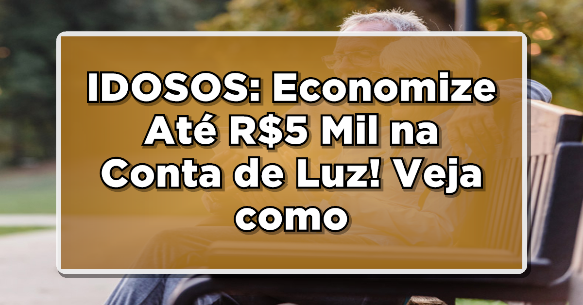 Conta de Luz para idosos