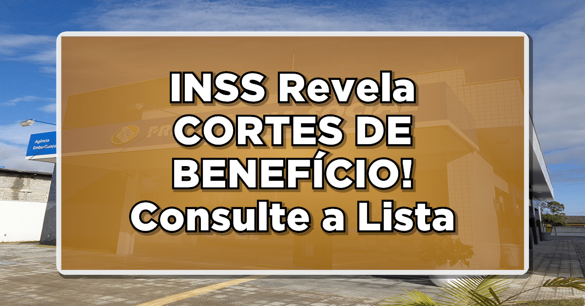 EXCLUSIVO: INSS Revela CORTES DE BENEFÍCIO! Consulte a Lista e Veja o Que Fazer