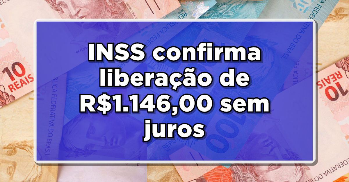 INSS confirma liberação de R$1.146,00 sem juros no cartão de credito – Veja quem tem direito