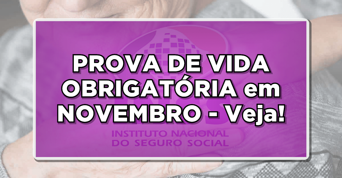 INSS 2023 destaca: PROVA DE VIDA obrigatória em NOVEMBRO – Veja a lista de convocados! Não perca