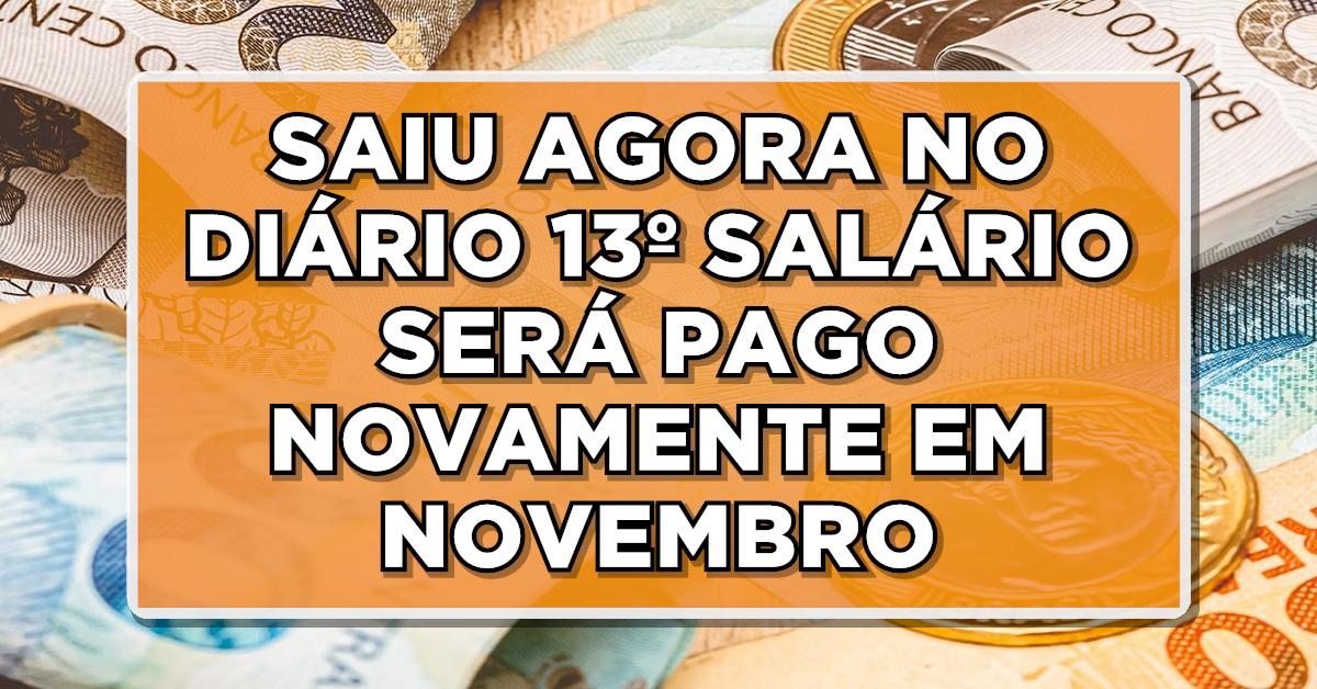 INSS CONFIRMA! SAIU AGORA NO DIÁRIO 13º SALÁRIO SERÁ PAGO NOVAMENTE EM NOVEMBRO 2023 EM PARCELA ÚNICA