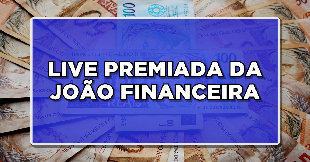 Live premiada João Financeira