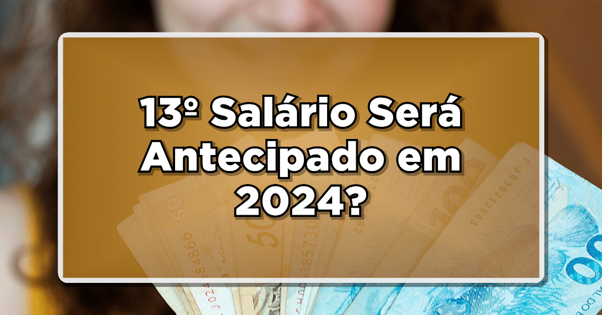 INSS: 13º Salário Será Antecipado em 2024? Confira agora os Detalhes!